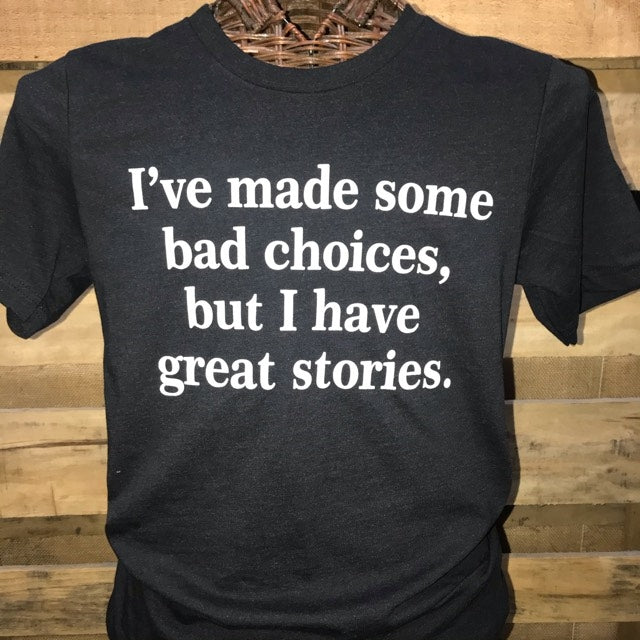 Southern Chics Apparel Bad Choices Great Stories Canvas Girlie Bright T Shirt