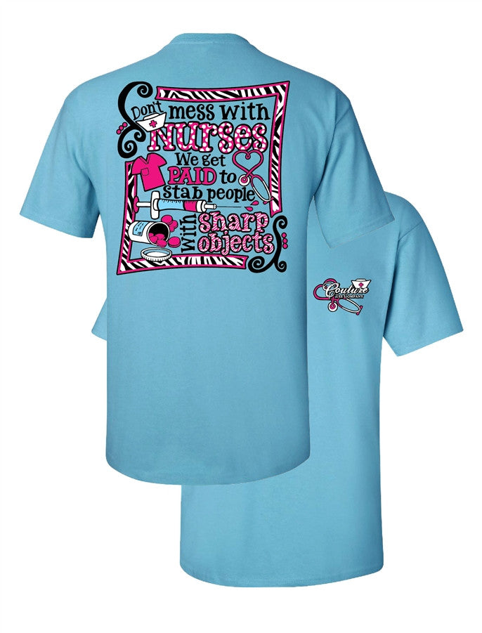 Southern Couture Funny Don't Mess With Nurses Nurse Girlie Bright T Shirt
