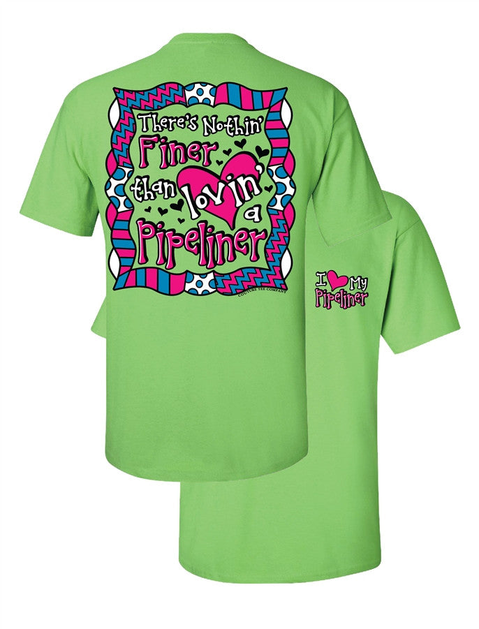 Southern Couture Nothing Finer Then Lovin a Pipeliner Wife GF Oil Heart Girlie Bright T Shirt - SimplyCuteTees