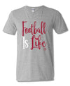 Sassy Frass Football is Life  V-neck Bright Girlie T Shirt