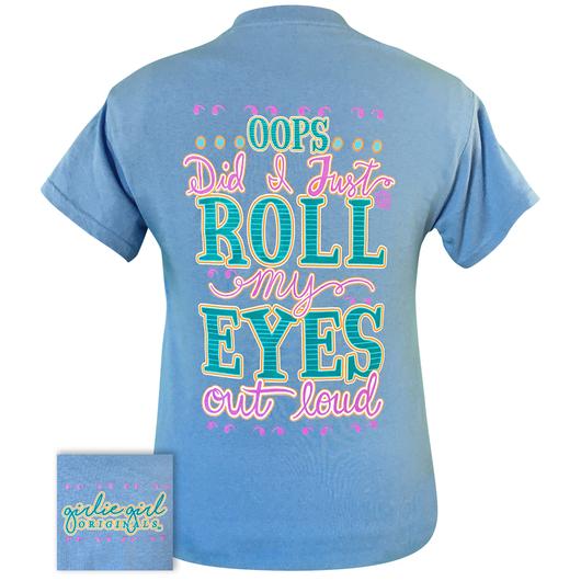 Girlie Girl Originals Preppy Roll My Eyes Out Loud T-Shirt