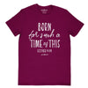 Cherished Girl Grace &amp; Truth Born For Such a Time as This Girlie Christian Bright T Shirt