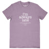 Cherished Girl Grace &amp; Truth I&#39;m Always Late but God&#39;s Timing is Perfect Girlie Christian Bright T Shirt