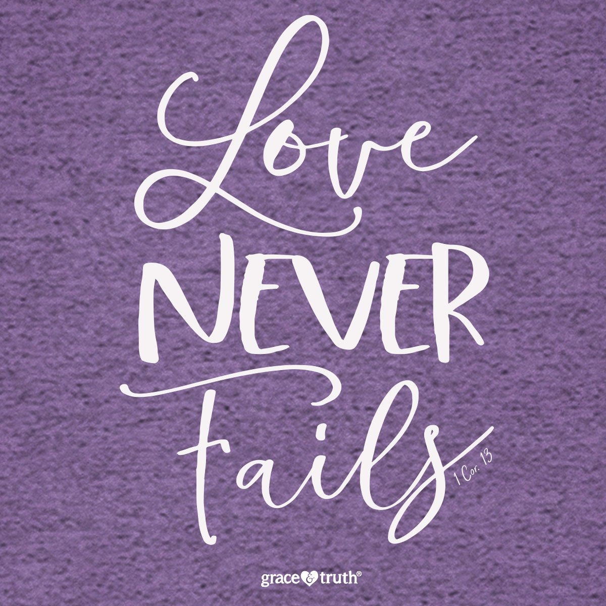 Cherished Girl Grace &amp; Truth Love Never Fails Christian T-Shirt