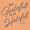 Cherished Girl Grace &amp; Truth Too Grateful to be Hateful Christian T-Shirt