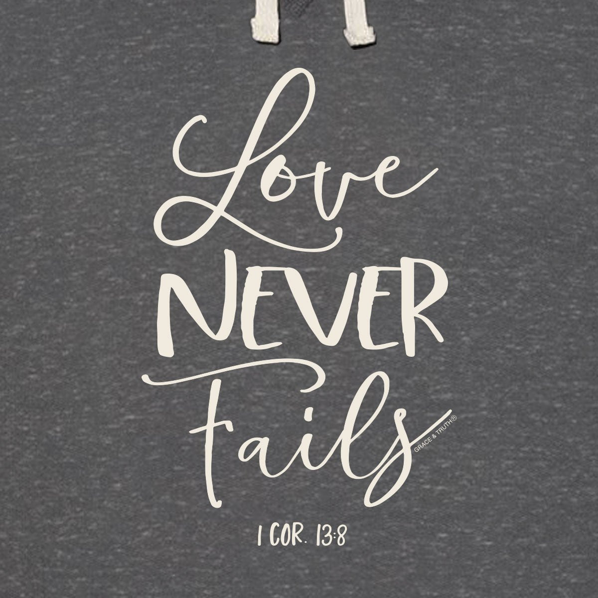 Cherished Girl Grace &amp; Truth Love Never Fails Christian Long Sleeve Hoodie T-Shirt