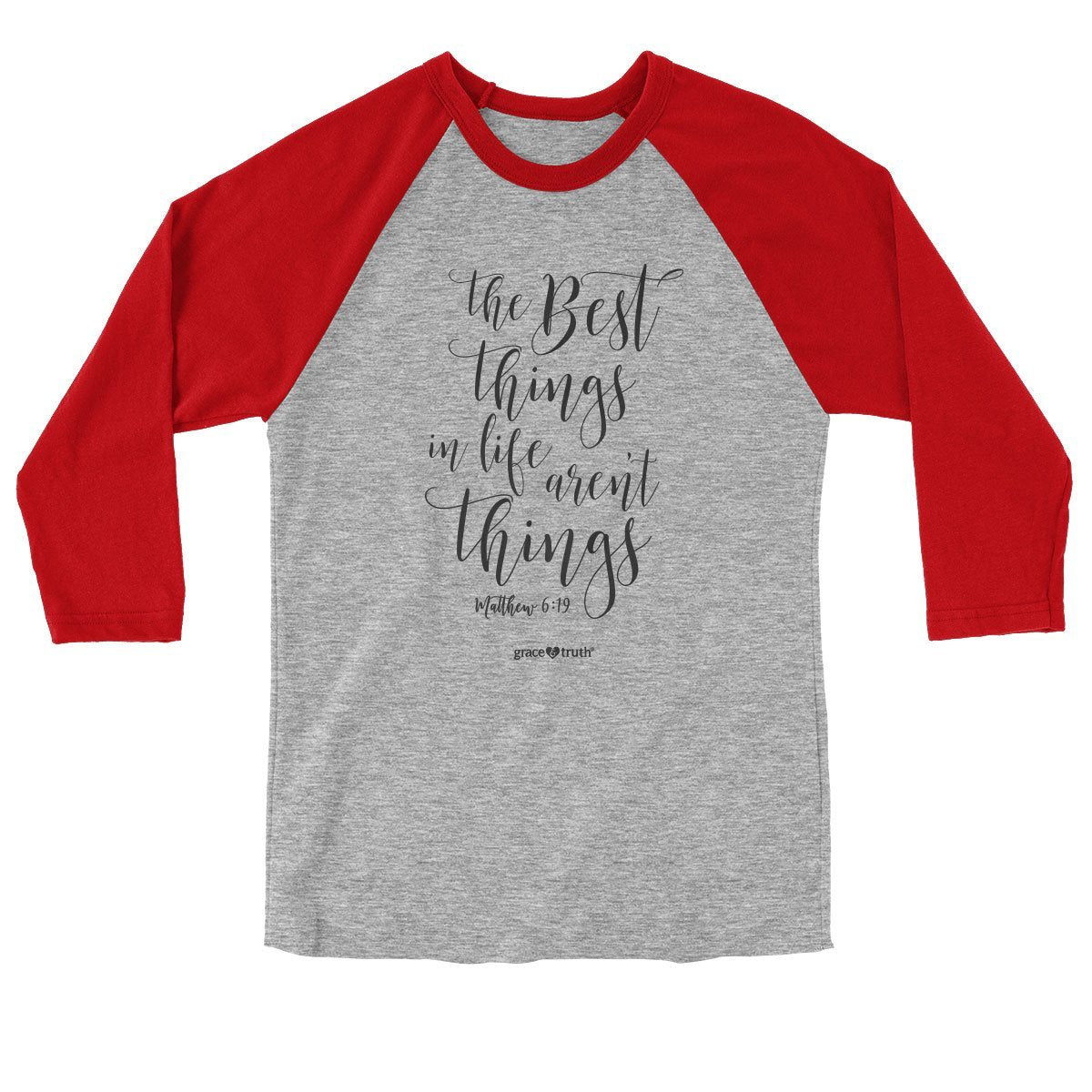 Cherished Girl Grace & Truth Best Thing in Life Aren't Things Christian Long Sleeve Raglan T Shirt