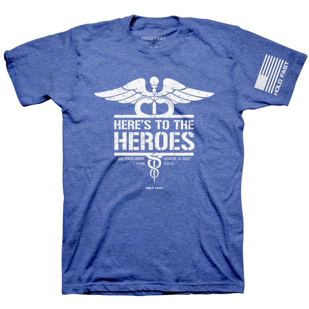 Hold Fast Here's to the Hereos Doctor Nurse CNA Christian Unisex Bright T Shirt