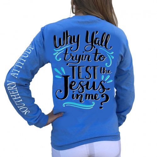 SALE Southern Attitude Preppy Test The Jesus In Me Long Sleeve T-Shirt