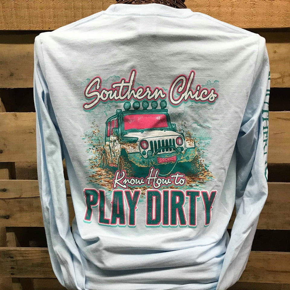 SALE Southern Chics Know How to Play Dirty Mudding Girlie Bright Long Sleeves Hammer T Shirt