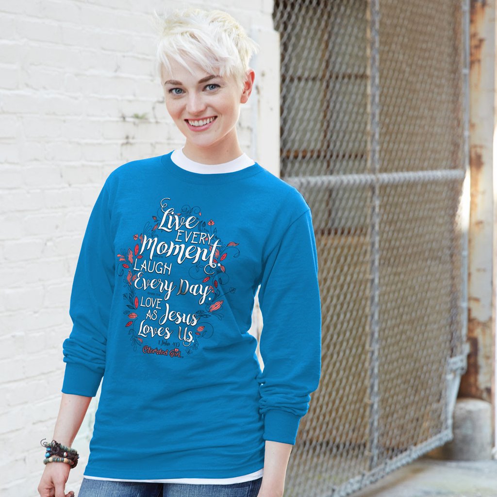 Cherished Girl Live Every Moment Love As Jesus Loves Us Christian Bright Long Sleeve T Shirt