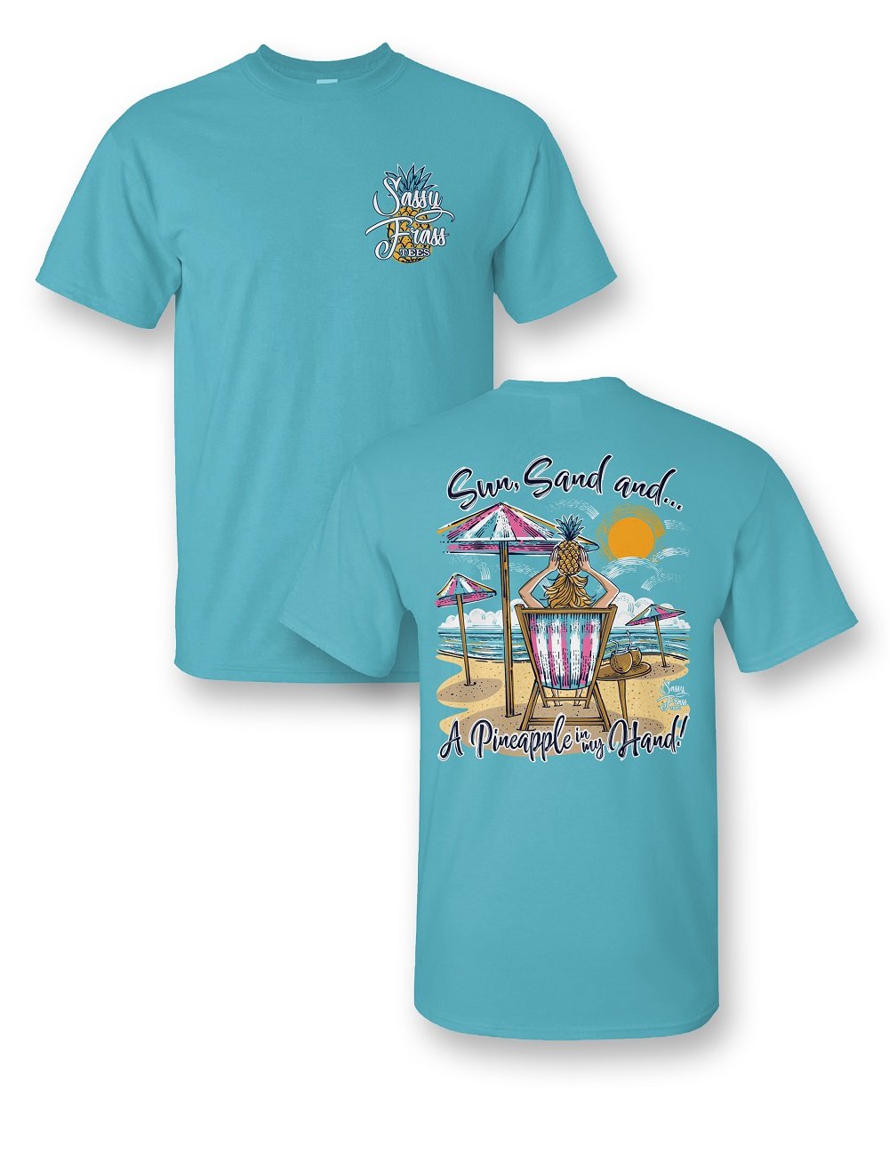 Sassy Frass Sun Sand & a Pineapple in my Hand Beach Bright Girlie T Shirt
