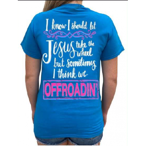 Southern Attitude Preppy Jesus Take The Wheel Offroadin T-Shirt