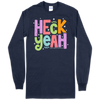 Southern Couture Heck Yeah Soft Long Sleeve T-Shirt