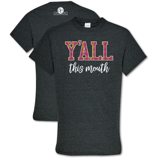 Southern Couture Soft Collection Y’all This Mouth T-Shirt