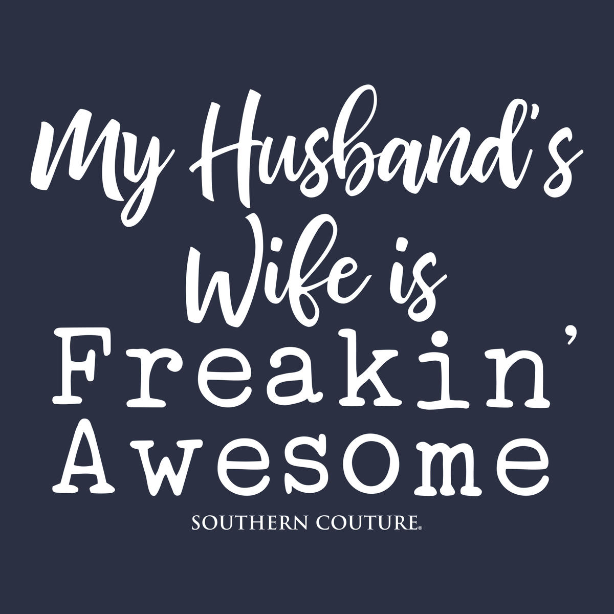 Southern Couture My Husband's Wife Soft T-Shirt