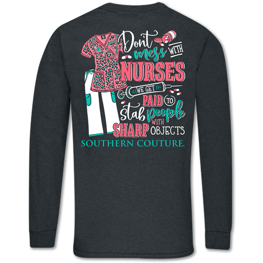 Southern Couture Classic Don't Mess With Nurses Long Sleeve T-Shirt