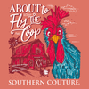 Southern Couture Classic About to Fly the Coop Chicken T-Shirt