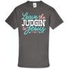 Southern Couture Soft Collection Leave the Judgin&#39; to Jesus front print T-Shirt