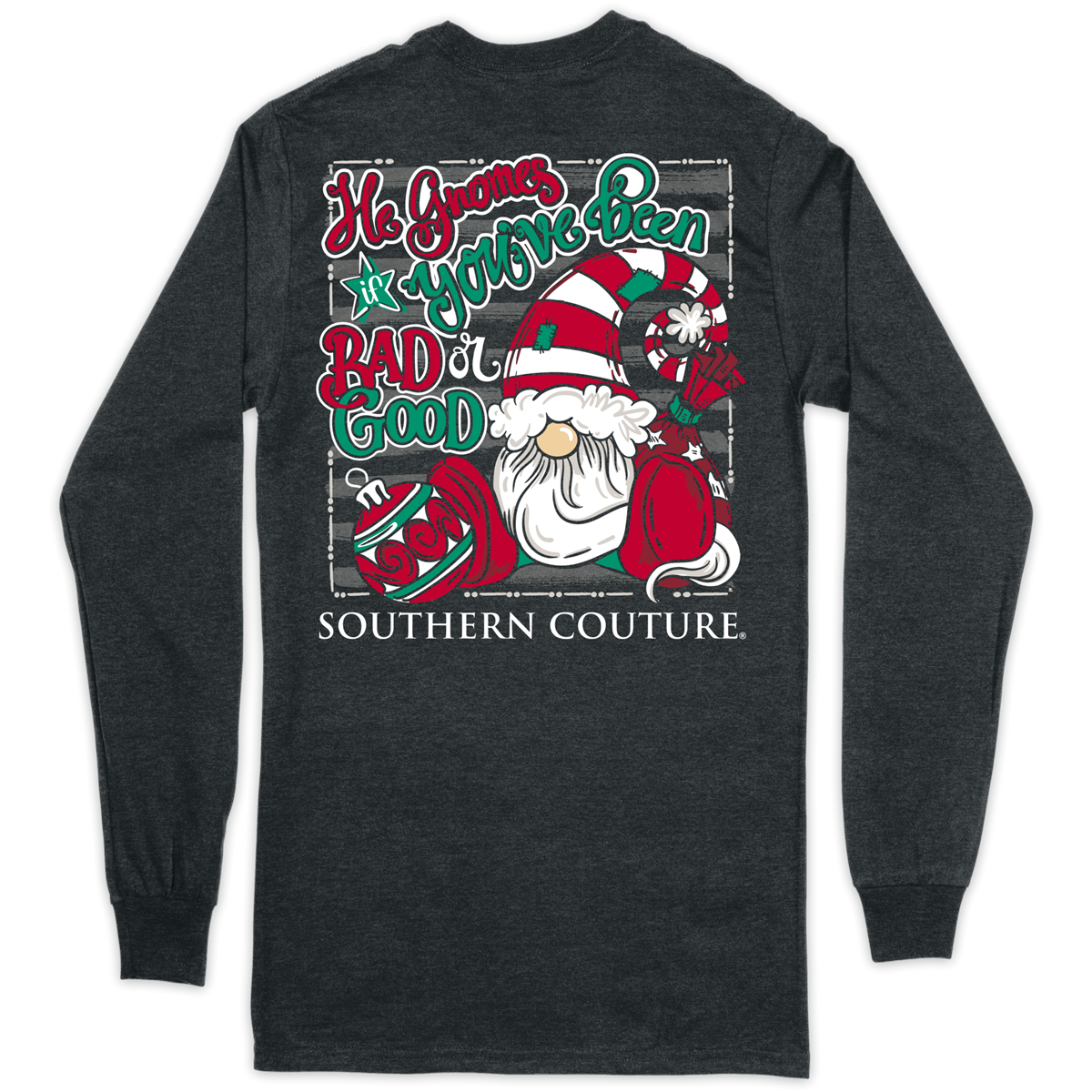 Southern Couture Classic Gnomes Bad or Good Holiday Long Sleeve T-Shirt
