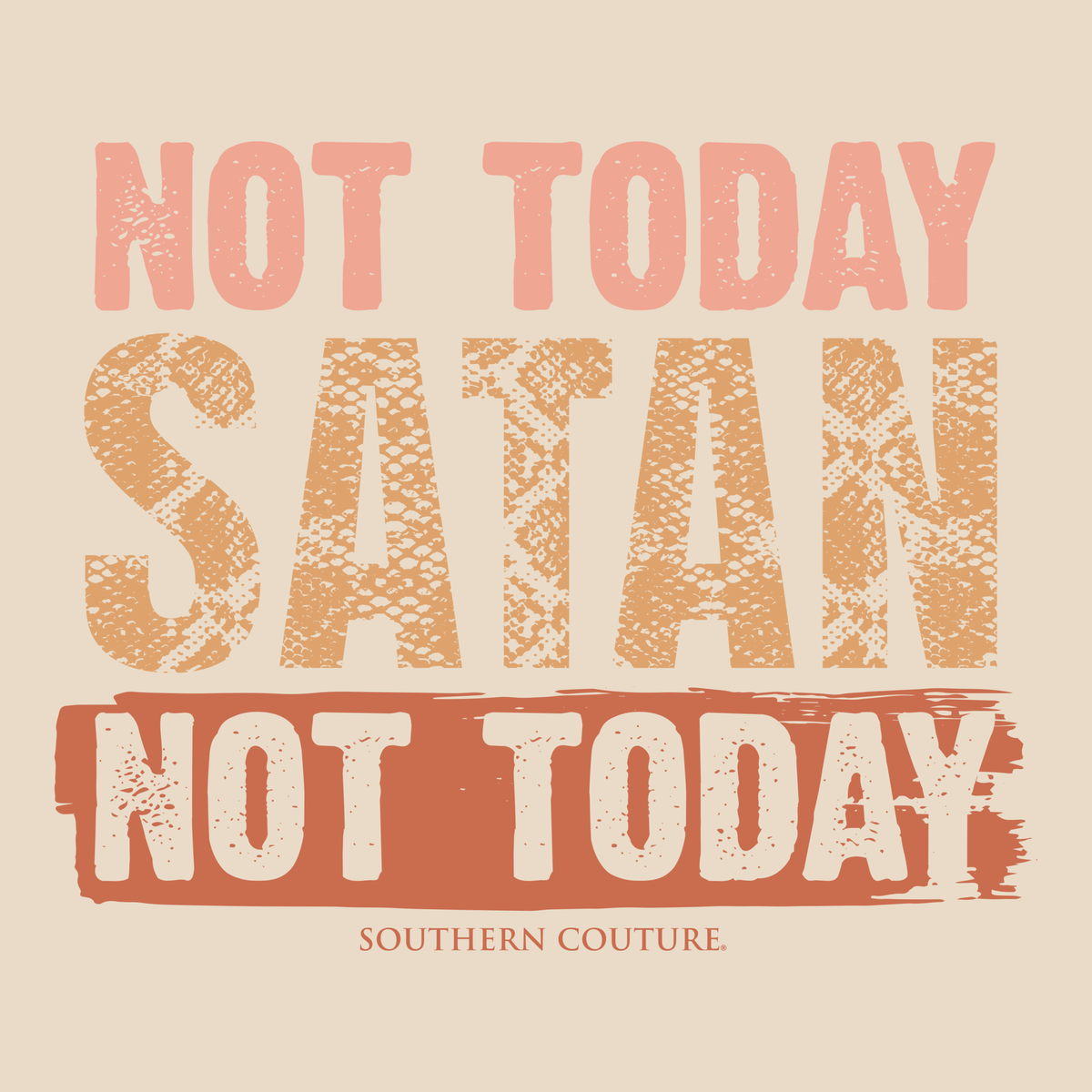 Southern Couture Not Today Satan Soft T-Shirt