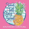 Southern Couture Classic Stand Tall Stay Sweet Pineapple T-Shirt