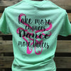 SALE Southern Chics Take More Chances Dance More Dances Girlie Bright T Shirt