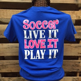 Southern Chics Soccer Live it Love it Play it Girlie Bright T Shirt