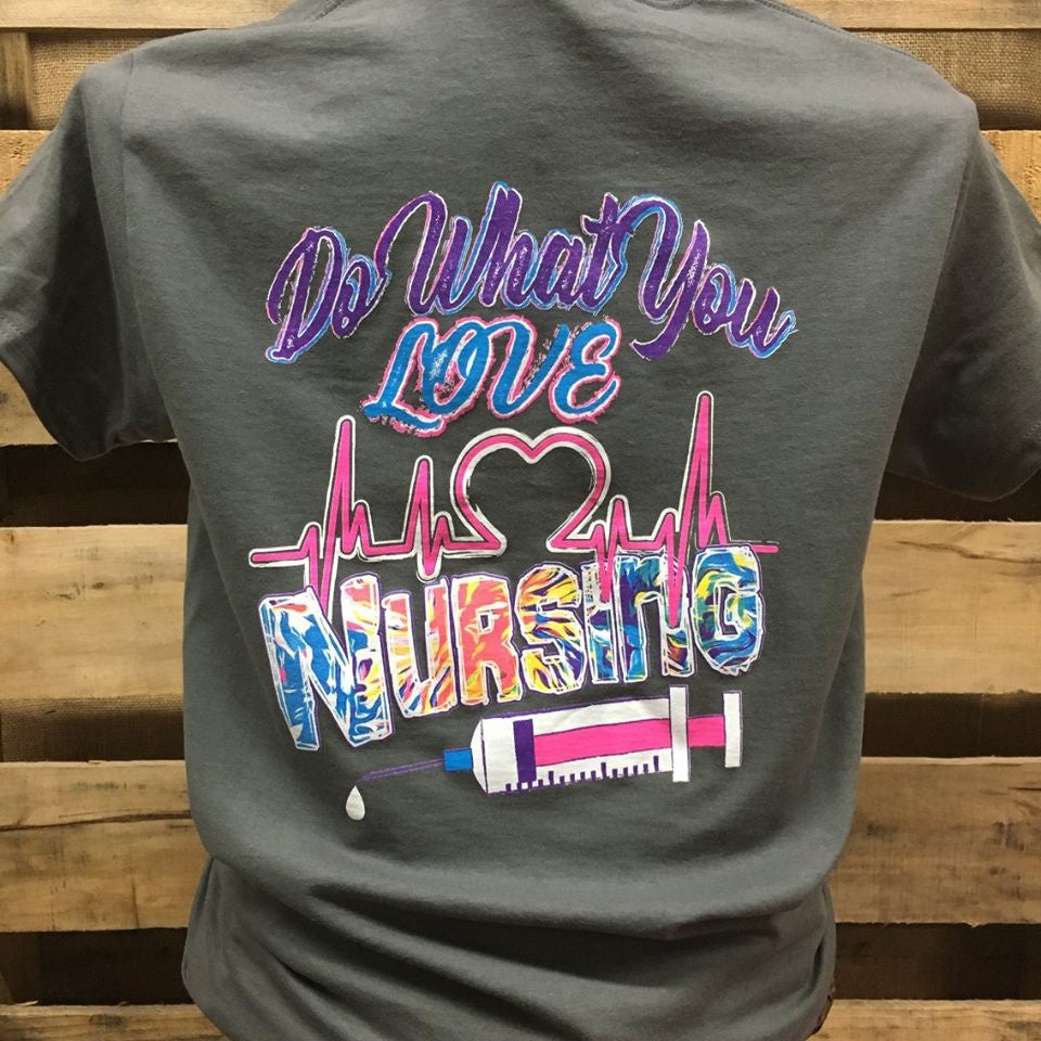 Southern Chics Do What You Love Nursing Nurse CNA RN Girlie Bright T Shirt