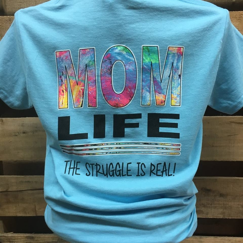 Southern Chics Mom Life The Struggle is Real Mother Mama Girlie Bright T Shirt