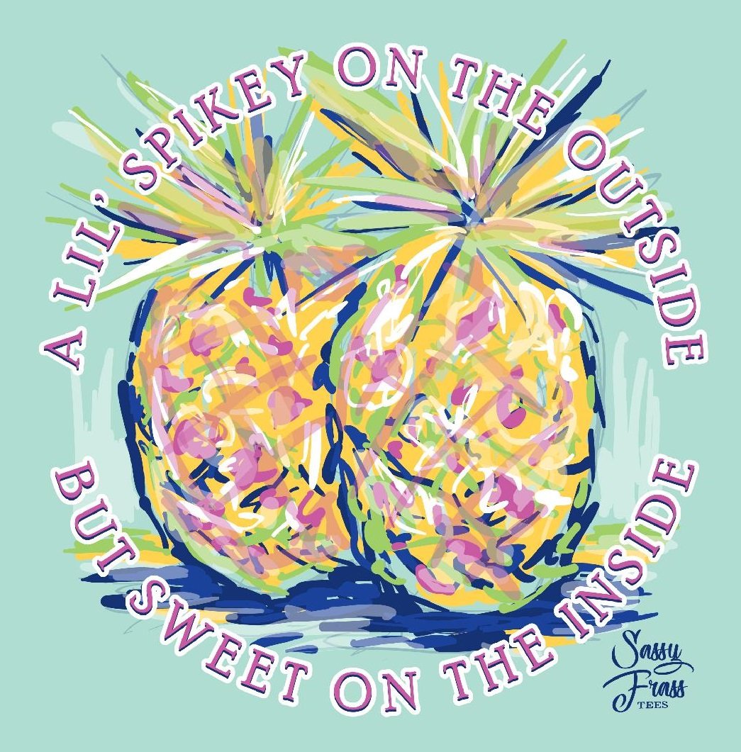 Sassy Frass Spikey on the Outside Sweet in the Middle Pineapple Comfort Colors Girlie T Shirt