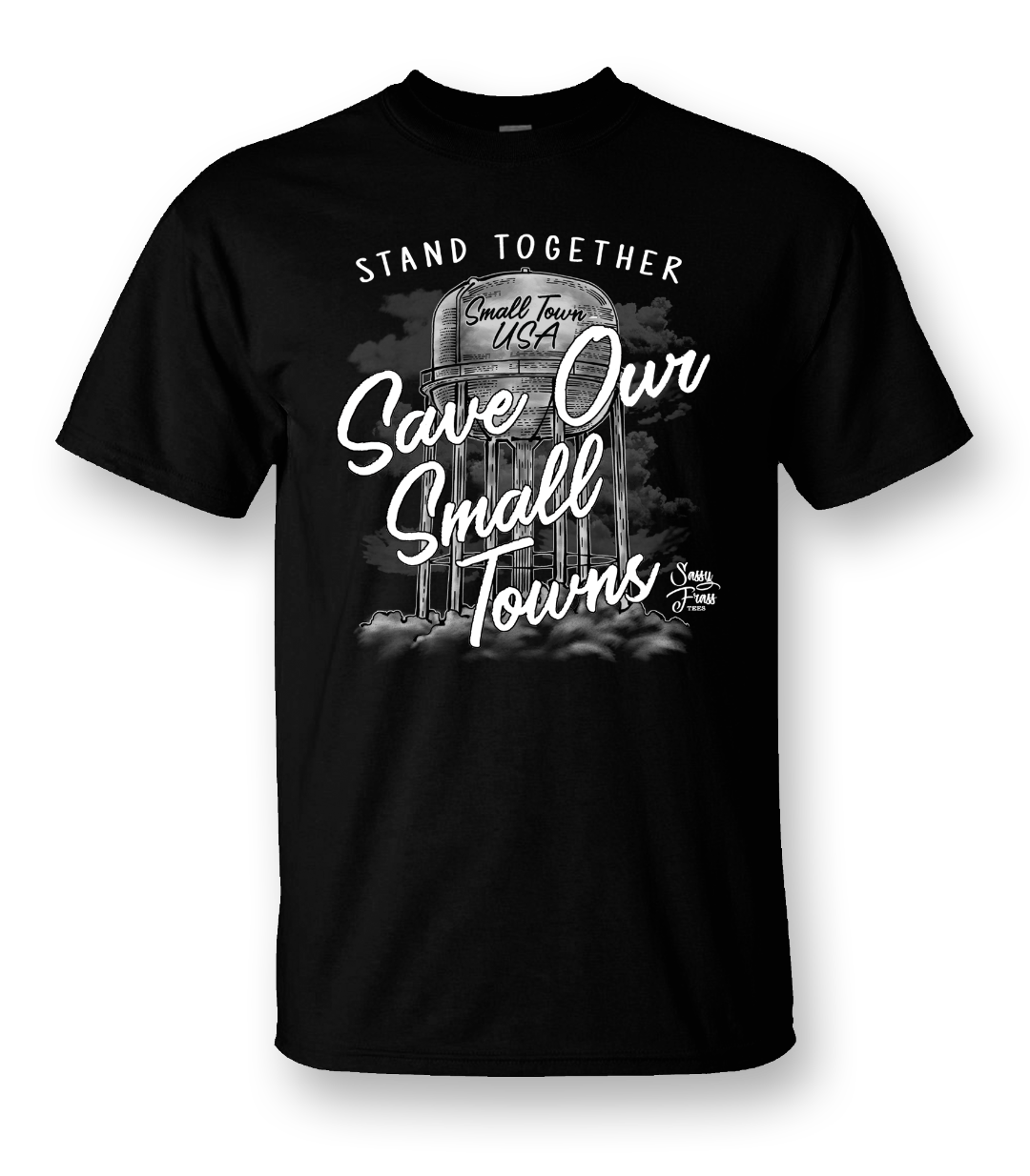 Sassy Frass Stand Together & Save Our Small Towns Black Unisex T Shirt