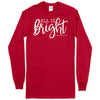 Southern Couture All Is Bright Holiday Long Sleeve Soft T-Shirt