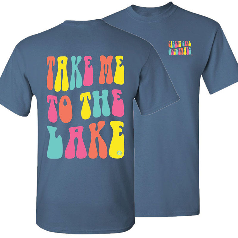 Girlie Girl Originals Take Me To The Lake T-Shirt