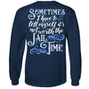 Southern Attitude Not Worth the Jail Time Long Sleeve T-Shirt