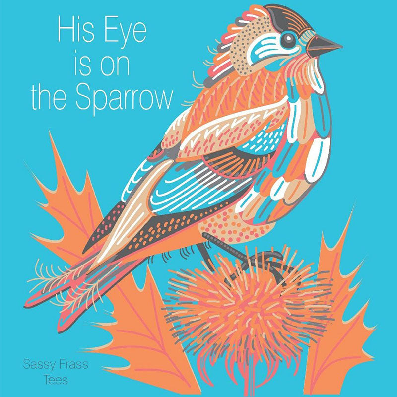 SALE Sassy Frass His Eye is on the Sparrow Comfort Colors T-Shirt