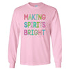 Sassy Frass Making Spirits Bright Holiday Long Sleeve T-Shirt