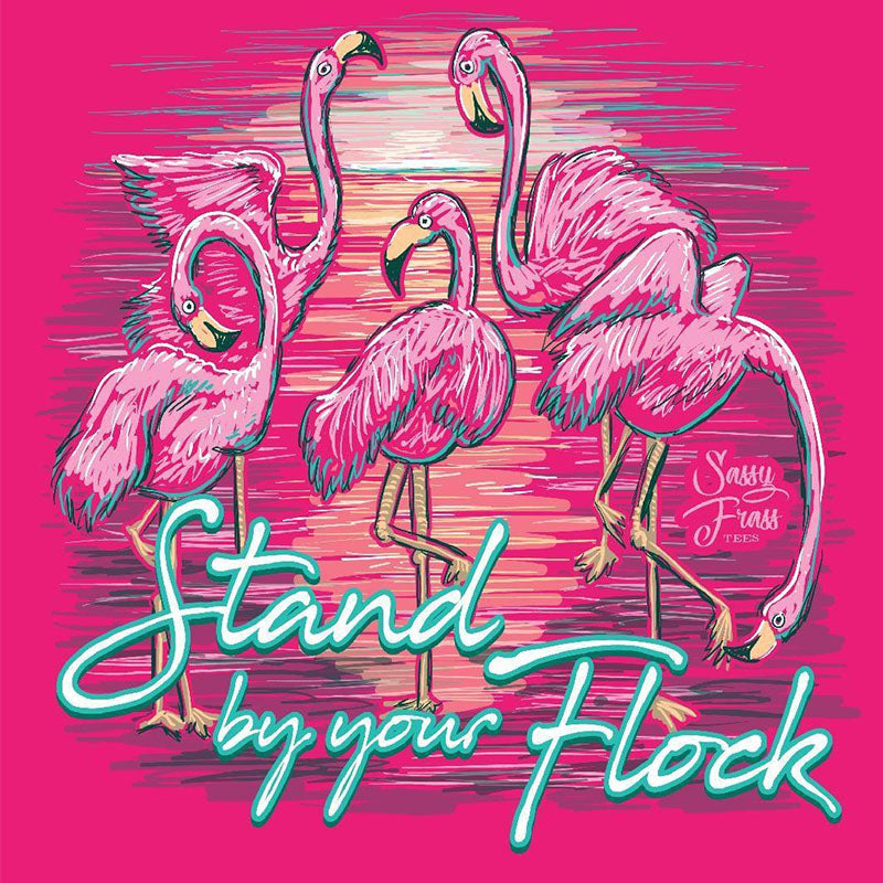 Sassy Frass Stand By Your Flock Flamingo T-Shirt