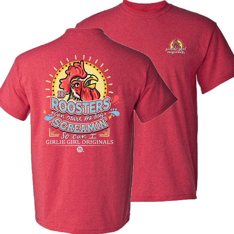 Girlie Girl Originals Roosters Start The Day Screaming T-Shirt