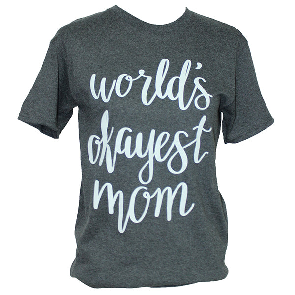 Southern Attitude Classic Worlds Okayest Mom Front Print T-Shirt