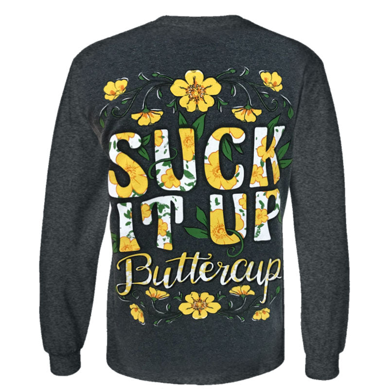 Southern Attitude Preppy Suck It Up Buttercup Long Sleeve T-Shirt