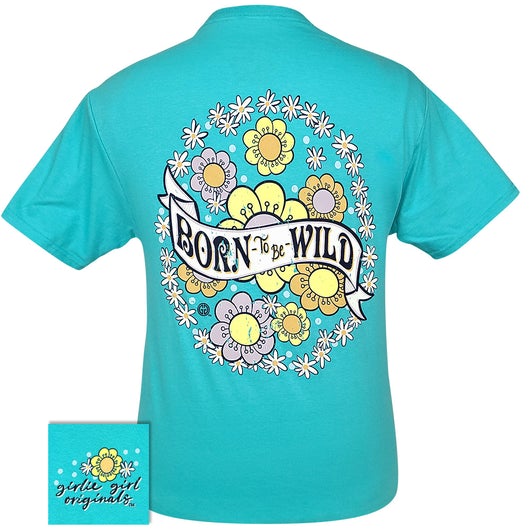 Girlie Girl Originals Born To Be Wild T-Shirt