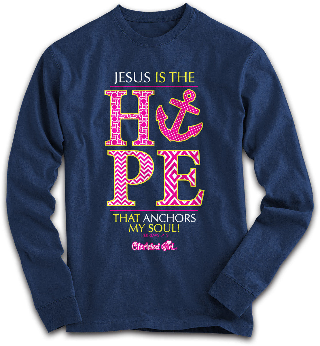 Cherished Girl Jesus is the Hope that Anchors my Soul Cross Girlie Christian Bright Long Sleeve T Shirt - SimplyCuteTees