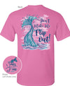 Sassy Frass Don&#39;t Make Me Flip Out Mermaid Tail T-Shirt