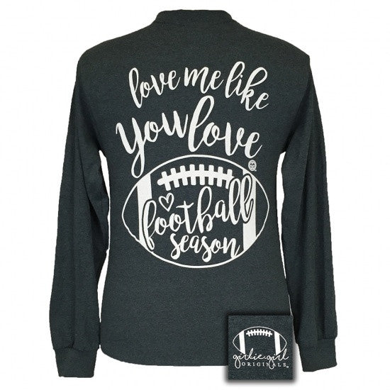 SALE Girlie Girl Love me like you love Football Season Long Sleeves T-Shirt