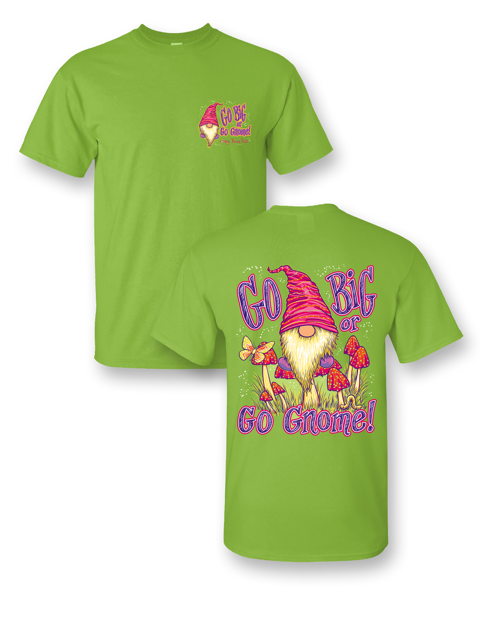 Sassy Frass Go Big or Go Gnome Girlie Bright T Shirt