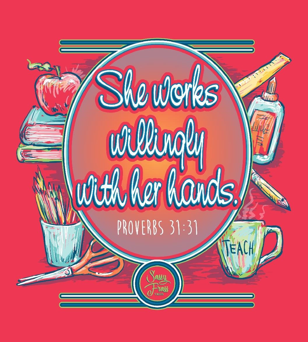 SALE Sassy Frass Proverbs Teacher She Works Willingly with her Hands Long Sleeve Bright Girlie T Shirt