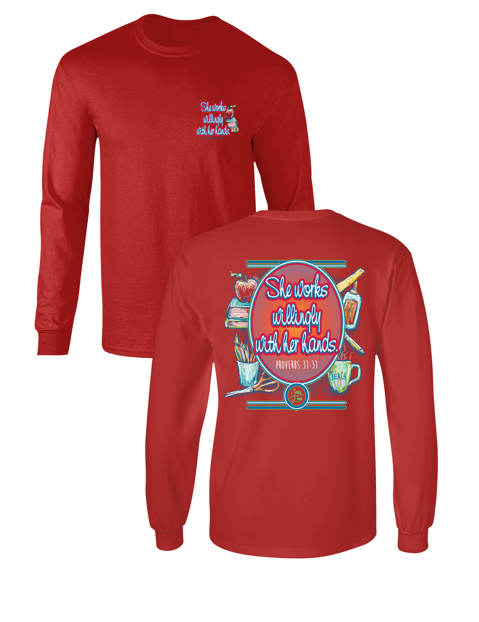 SALE Sassy Frass Proverbs Teacher She Works Willingly with her Hands Long Sleeve Bright Girlie T Shirt