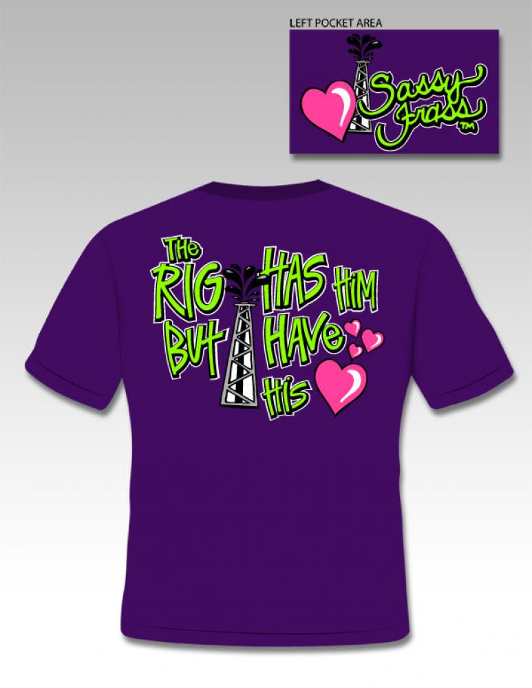 SALE Sassy Frass Funny Oil Field Rig Wife GF Sweet Girlie Bright T Shirt