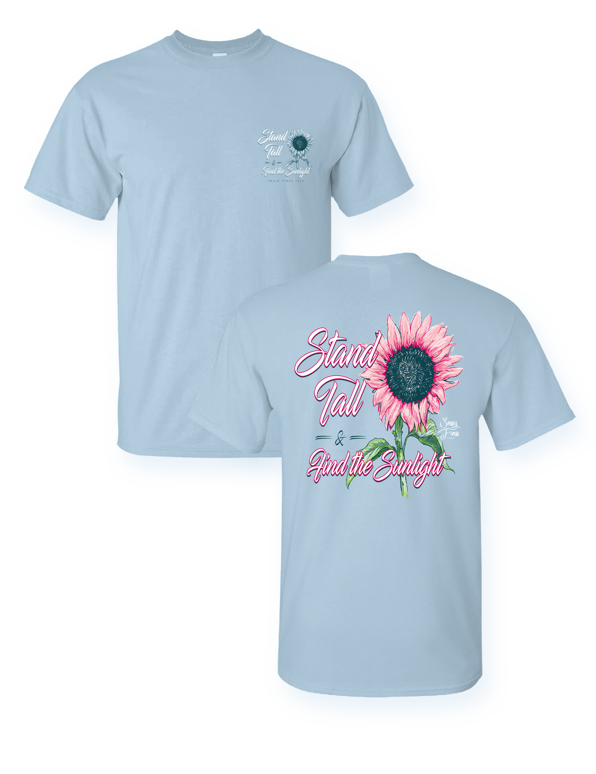 Sassy Frass Stand Tall &amp; Find the Sunlight Sunflower Comfort Colors Bright T Shirt